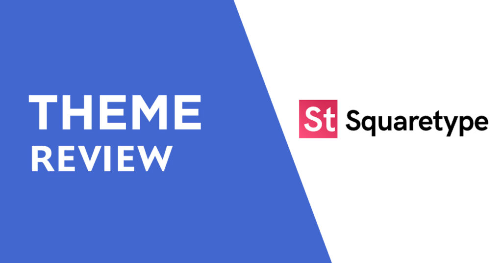 Squaretype Modern Blog WordPress Theme Review